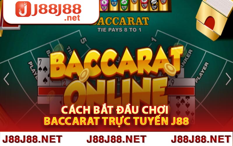 Cách bắt đầu chơi Baccarat trực tuyến J88